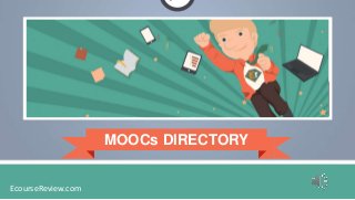 MOOCs DIRECTORY
EcourseReview.com
 