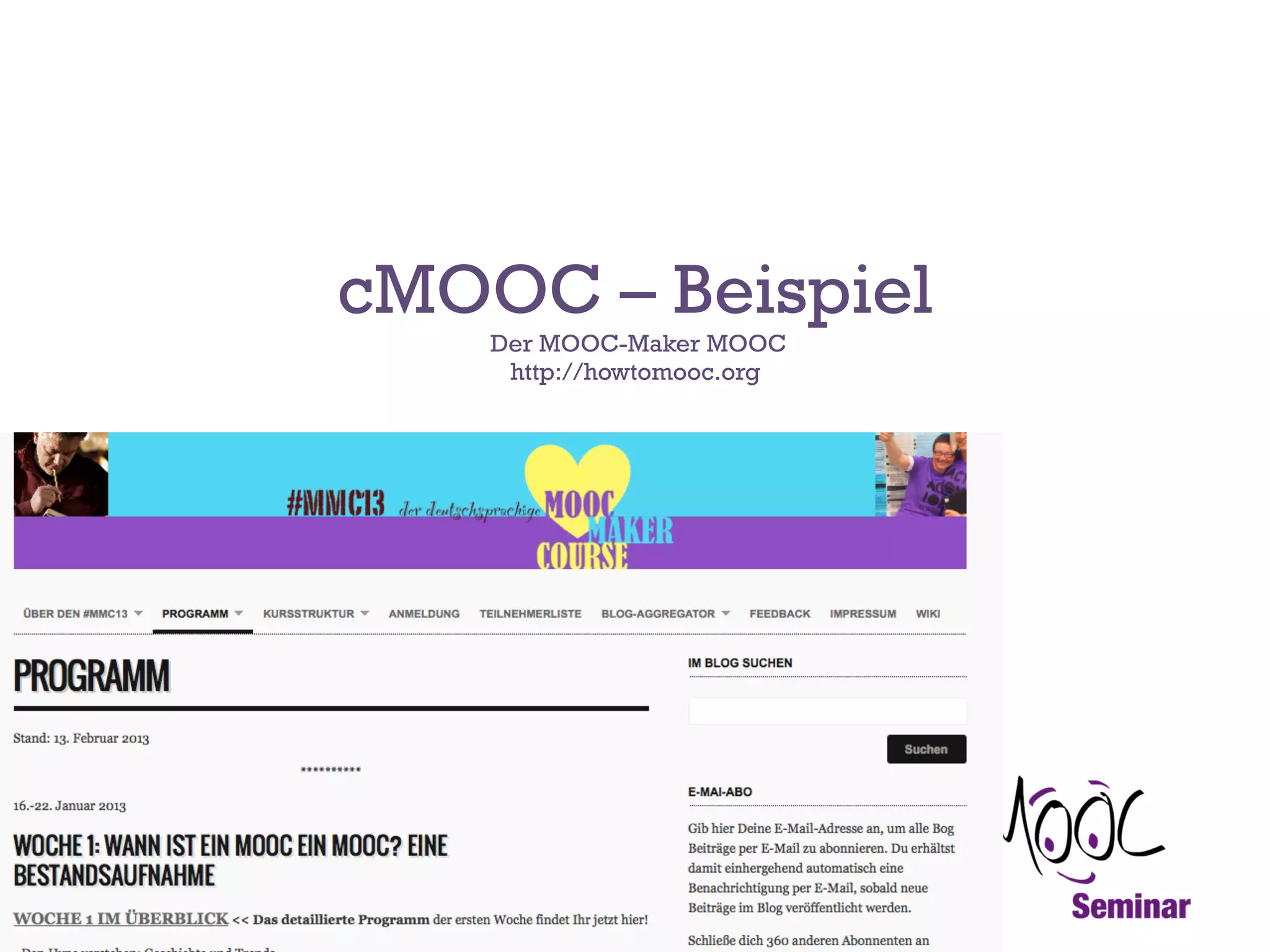 cMOOC – Beispiel
Der MOOC-Maker MOOC
http://howtomooc.org

 