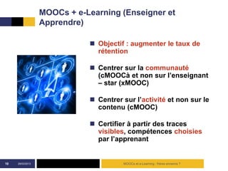 MOOCs + e-Learning (Enseigner et
                  Apprendre)

                              Objectif : augmenter le taux...