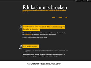 http://brokeneducation.tumblr.com/
 