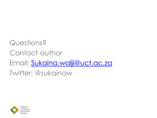 Questions?
Contact author
Email: Sukaina.walji@uct.ac.za
Twitter: @sukainaw
 