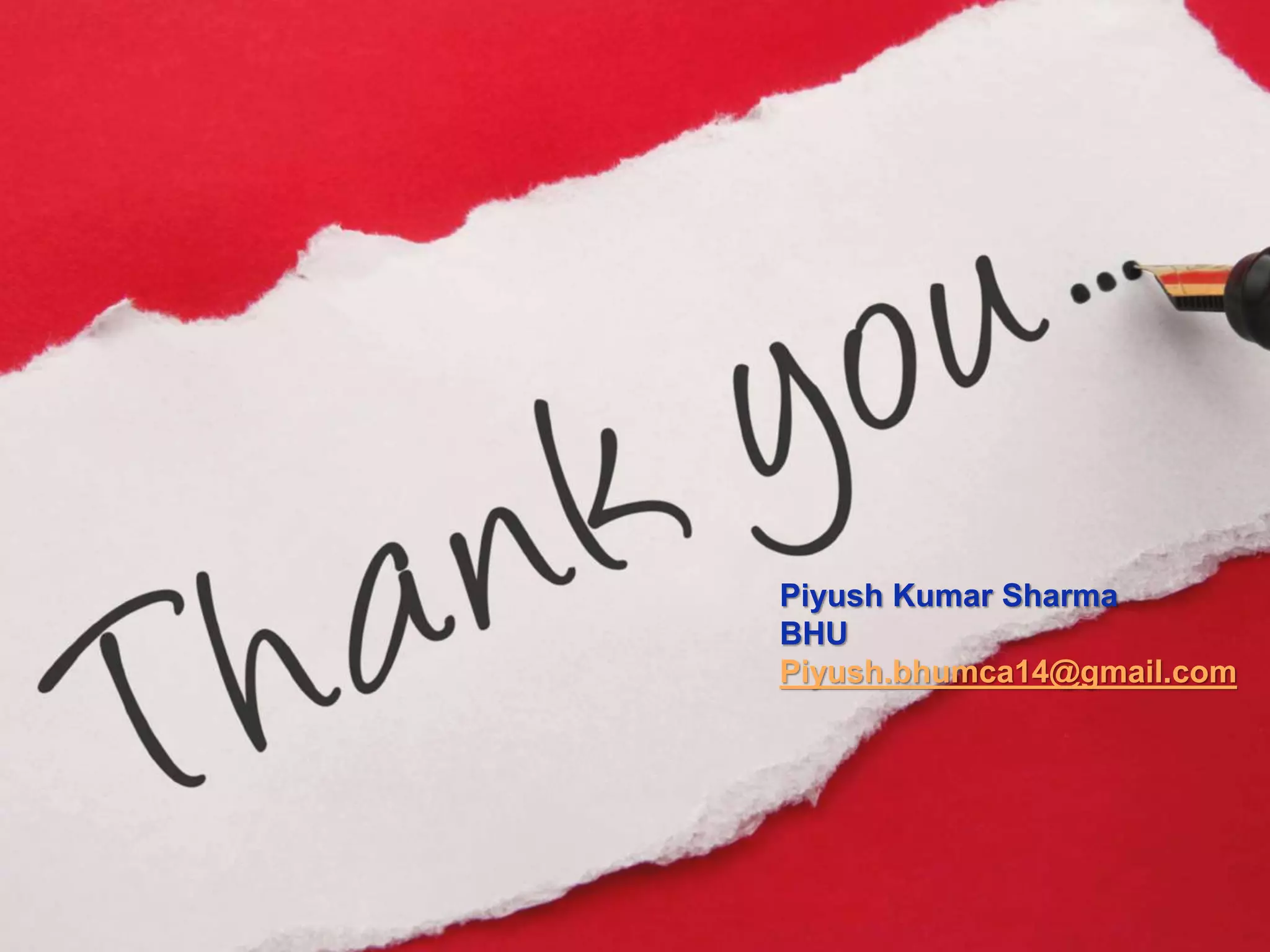 Piyush Kumar Sharma
BHU
Piyush.bhumca14@gmail.com
 