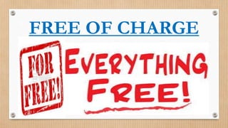 FREE OF CHARGE

 