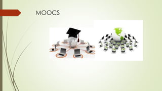 MOOCS
 