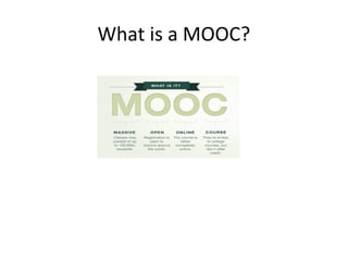 What is a MOOC?
 