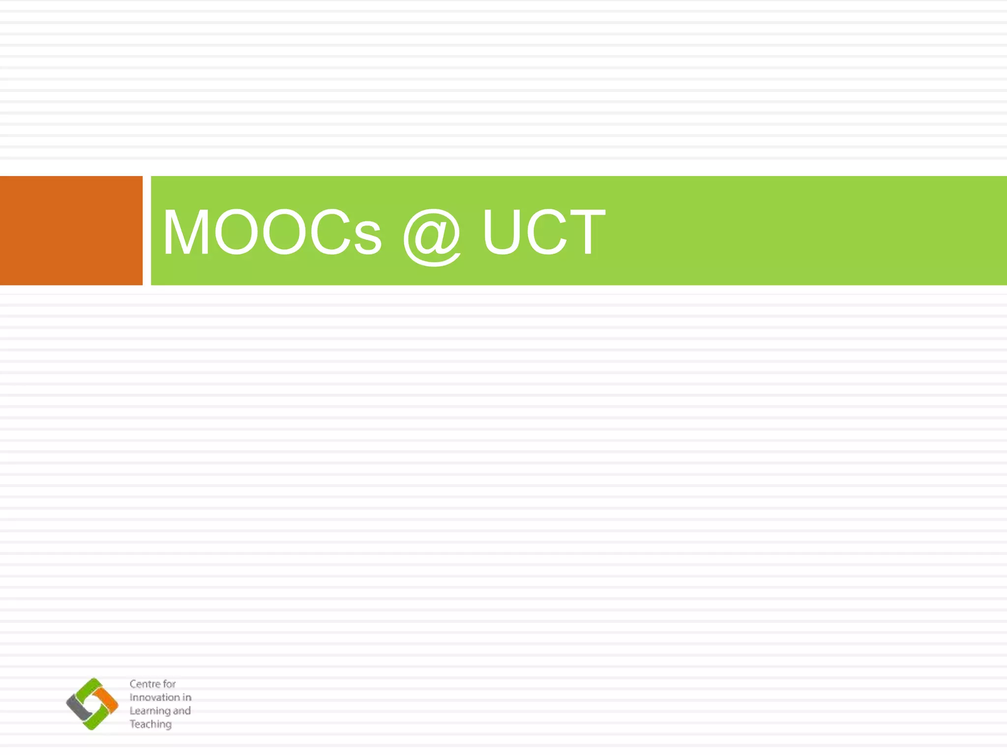 MOOCs @ UCT
 