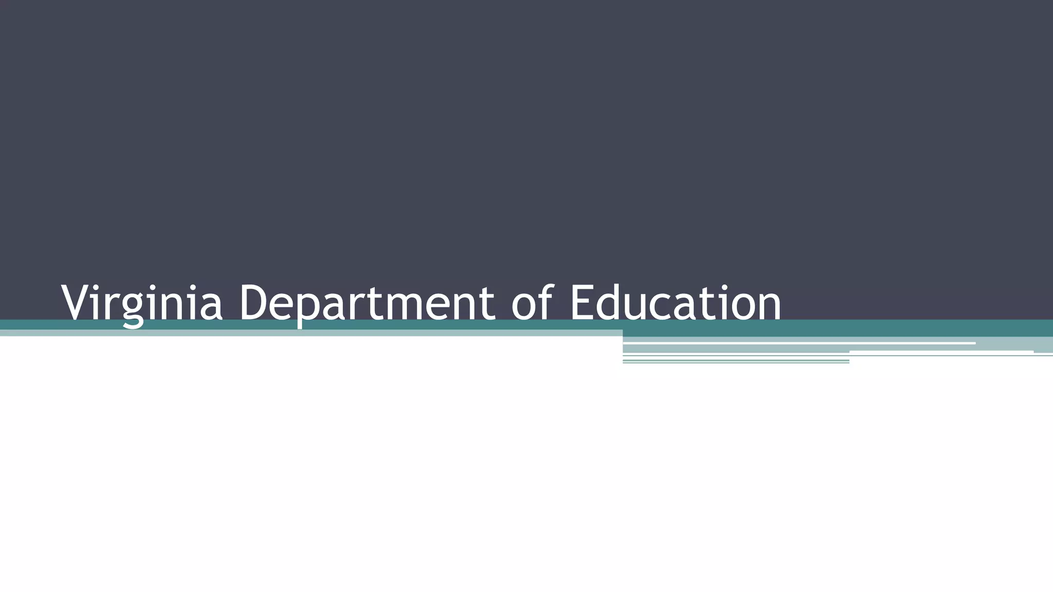 Virginia Department of Education 
 