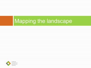 Mapping the landscape
 