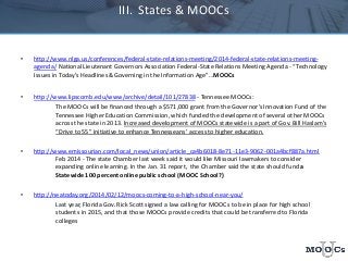 III. States & MOOCs
• http://www.nlga.us/conferences/federal-state-relations-meeting/2014-federal-state-relations-meeting-...
