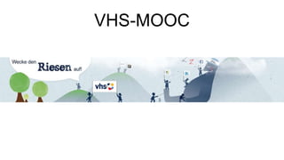 VHS-MOOC
 