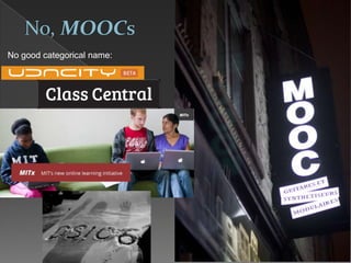 No good categorical name:
…which sometimes
indicates the future
 