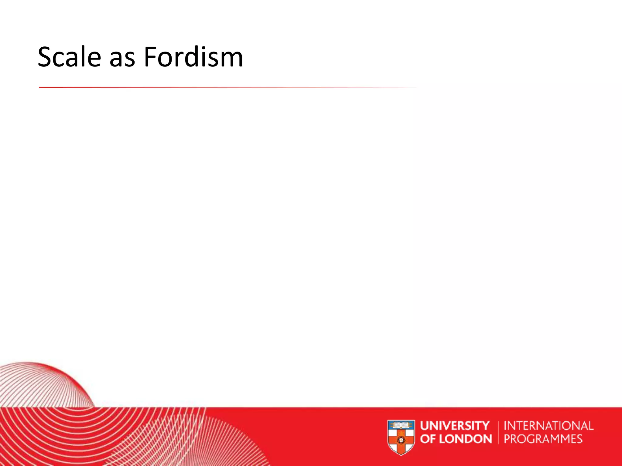 Scale as Fordism

Worldwide Access | Opportunity | International Standards

 