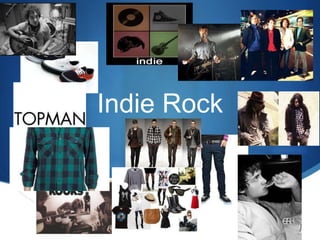 Indie Rock



             S
 