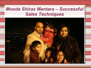 Mooda Shiraz Mantara – Successful Sales
Techniques
 