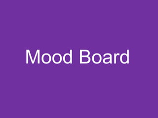 Mood Board  