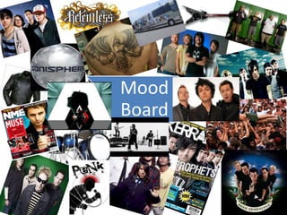 Mood
Board
 