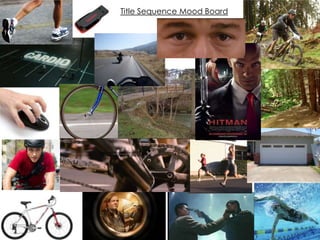 Title Sequence Mood Board
 