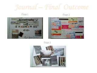 Journal – Final Outcome
  Page 1            Page 2




           Page 3
 