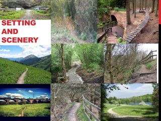 SETTING
AND
SCENERY

 