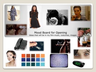 Mood Board for Opening 
Ideas that will be in my film-music, costumes, images 
