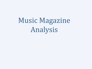 Music Magazine
Analysis

 