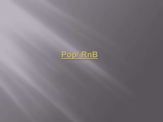 Pop/ RnB
 