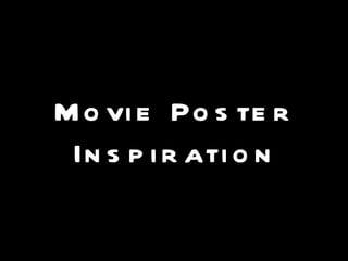 Movie Poster Inspiration 