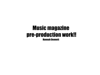 Music magazine  pre-production work!! Hannah Dennett 