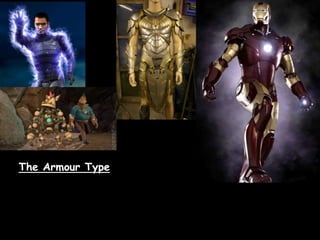The Armour Type
 