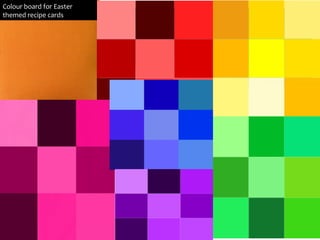 Colour board for Easter
themed recipe cards
 