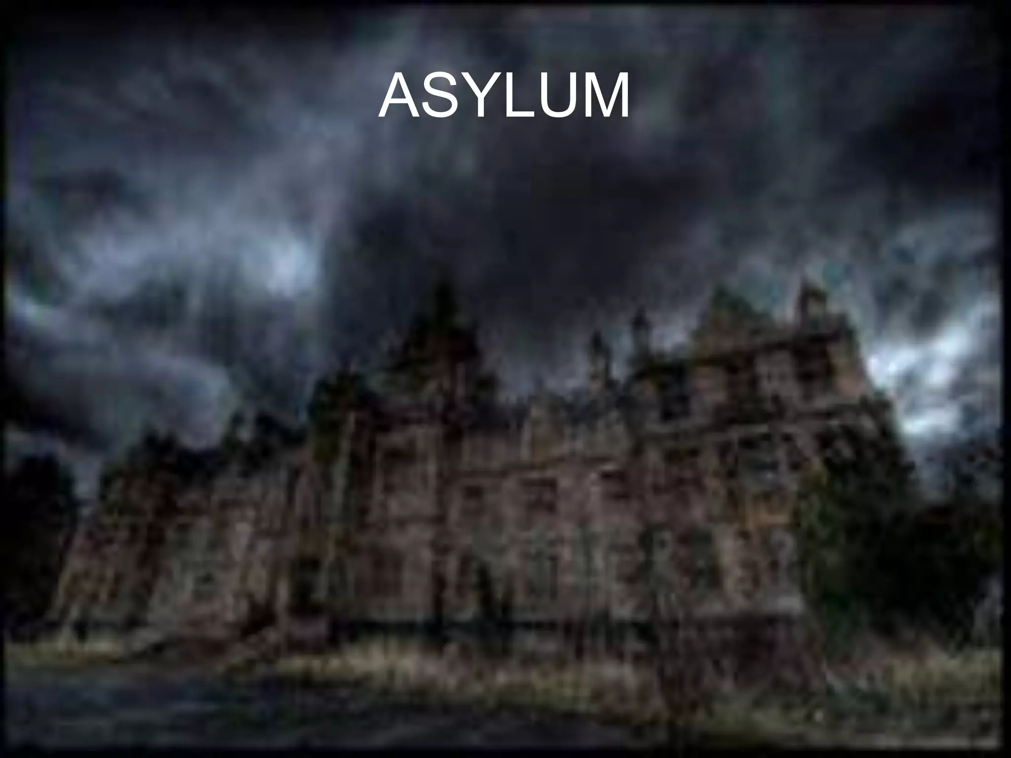 ASYLUM
 
