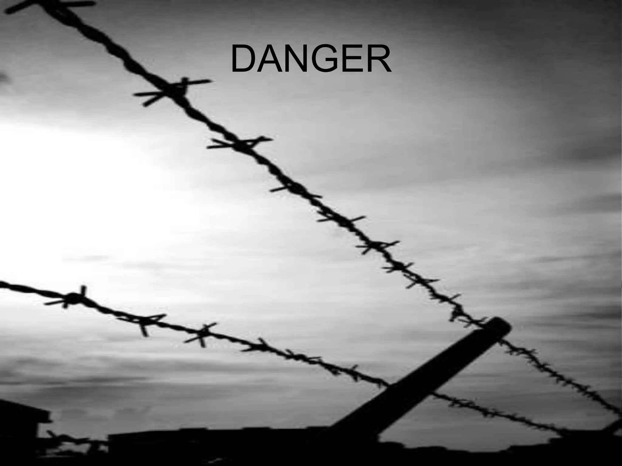 DANGER
 