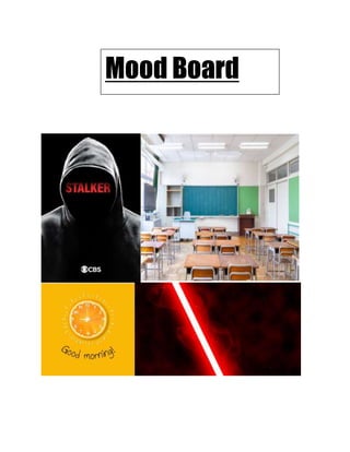 Mood Board
 