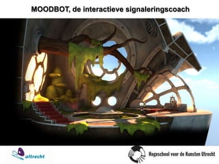 MOODBOT, de interactieve signaleringscoach
 