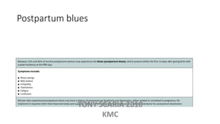 Postpartum blues
TONY SCARIA 2010
KMC
 