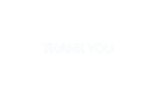 THANK YOU
 