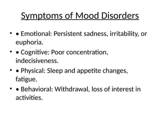 Mood disorders psychopathology , understanding causes, types | PPTX