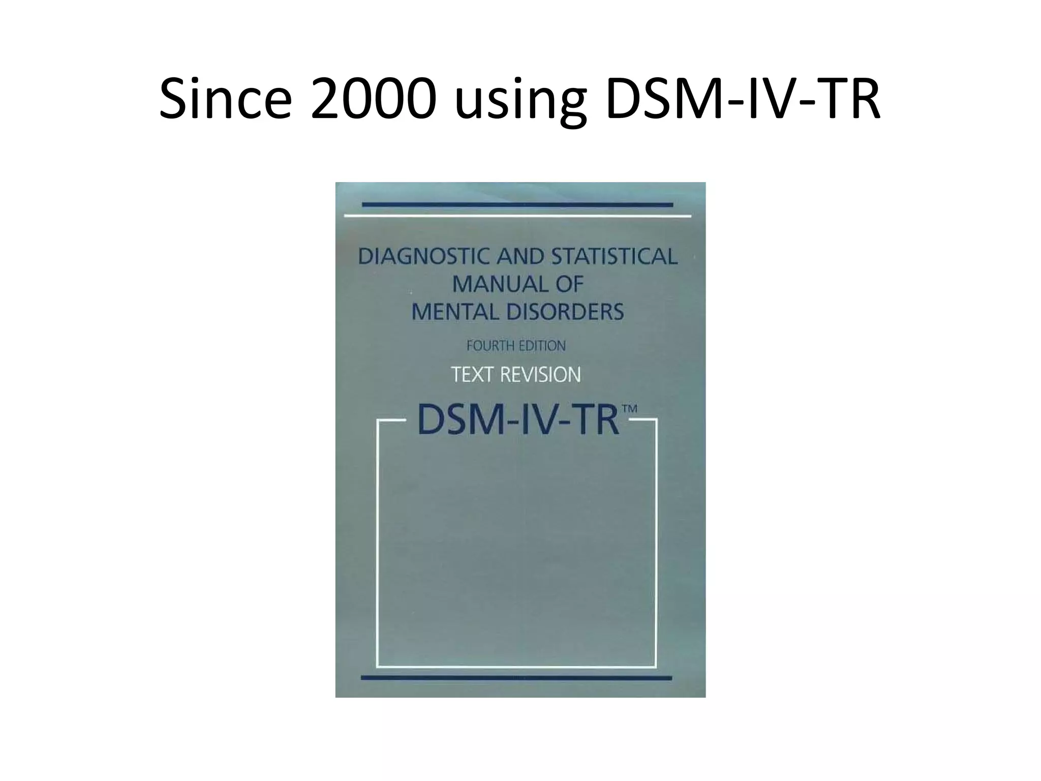 Since 2000 using DSM-IV-TR 