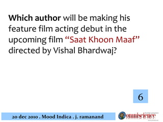 Which author  will be making his feature film acting debut in the upcoming film  “Saat Khoon Maaf”  directed by Vishal Bhardwaj?  6 