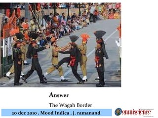 A nswer The Wagah Border 