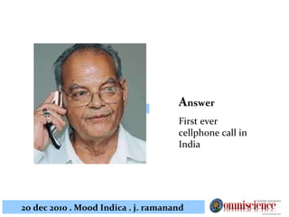 A nswer First ever cellphone call in India 