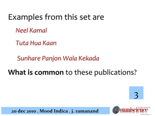 Examples from this set are  Neel Kamal Tuta Hua Kaan Sunhare Panjon Wala Kekada   What is common   to these publications? 3 