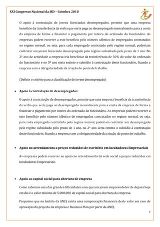 XXI Congresso Nacional da JSD – Coimbra 2010
7
O apoio à contratação de jovens licenciados desempregados, permite que uma ...