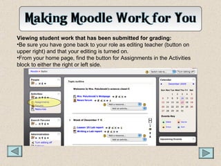 <ul><li>Viewing student work that has been submitted for grading: </li></ul><ul><li>Be sure you have gone back to your rol...