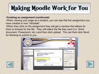 <ul><li>Creating an assignment (continued): </li></ul><ul><li>When viewing your page as a student, you can see that the as...