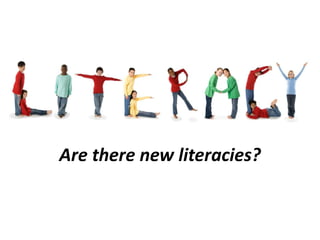 Are there new literacies? 
