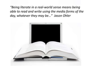 Do you see the Internet (and Web 2.0)  as “a context in which to read, write, and communicate?”Leu et. al  2009“Being literate in a real-world sense means being able to read and write using the media forms of the day, whatever they may be…”  Jason Ohler
