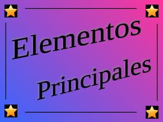 Elementos Principales 