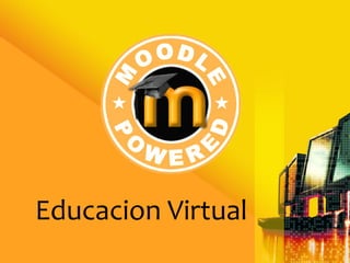 Educacion Virtual
 