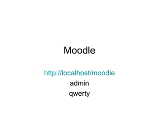 Moodle http://localhost/moodle admin qwerty 